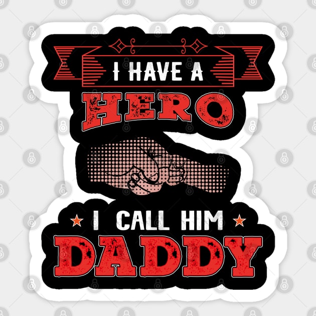 I Have A Hero I Call Him Daddy, Fathers Day, Father, Dad Sticker by Global Creation
